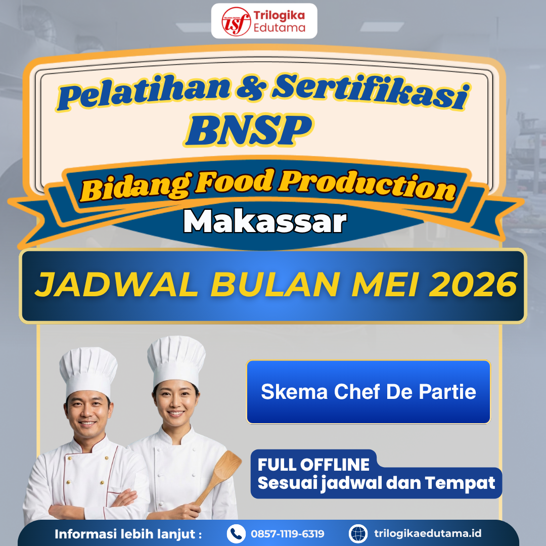 DIKLAT DAN SERTIFIKASI BNSP CHEF DE PARTIE BIDANG FOOD PRODUCTION OFFLINE MAKASSAR JUNI 2026